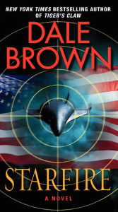 Title: Starfire: A Novel, Author: Dale Brown
