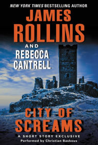 Title: City of Screams: A Short Story Exclusive, Author: James Rollins