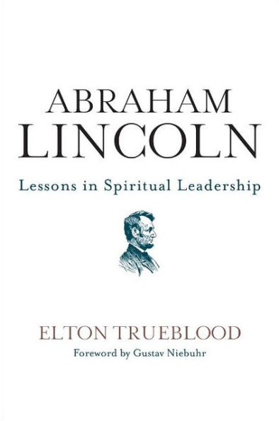 Abraham Lincoln: Lessons Spiritual Leadership