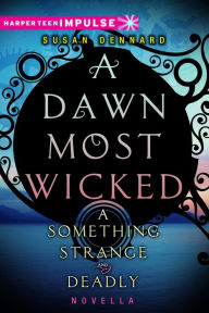 Title: A Dawn Most Wicked, Author: Susan Dennard