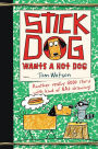 Stick Dog Wants a Hot Dog (Stick Dog Series #2)