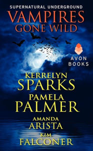 Title: Vampires Gone Wild (Supernatural Underground), Author: Kerrelyn Sparks