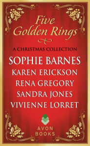 Title: Five Golden Rings: A Christmas Collection, Author: Sophie Barnes