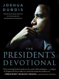 Title: The President's Devotional: The Daily Readings That Inspired President Obama, Author: Joshua DuBois