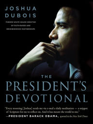 Title: The President's Devotional: The Daily Readings That Inspired President Obama, Author: Joshua DuBois