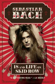Title: 18 and Life on Skid Row, Author: Sebastian Bach
