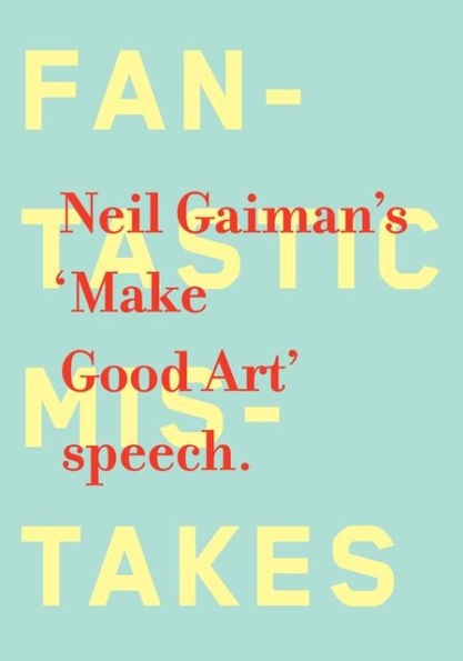 Make Good Art: Inspiration for Creative People