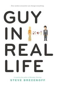 Title: Guy in Real Life, Author: Steve Brezenoff