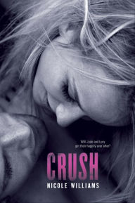 Title: Crush, Author: Nicole Williams