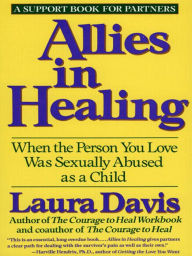 Title: Allies in Healing: When the Person You Love Is a Survivor of Child Sexual Abuse, Author: Laura Davis