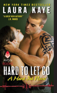 Title: Hard to Let Go (Hard Ink Series #4), Author: Laura Kaye