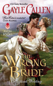 Title: The Wrong Bride: Highland Weddings, Author: Gayle Callen