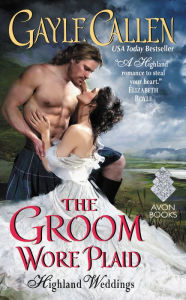Title: The Groom Wore Plaid: Highland Weddings, Author: Gayle Callen