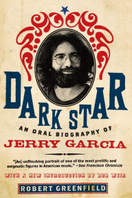 Title: Dark Star: An Oral Biography of Jerry Garcia, Author: Robert Greenfield