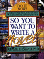 So You Want to Write a Novel: A Direct, Practical, Step-by-Step Guide for the Aspiring Author