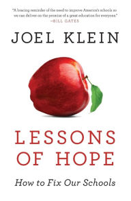 Title: Lessons of Hope: How to Fix Our Schools, Author: Joel  Klein