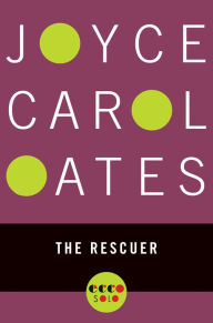 Title: The Rescuer, Author: Joyce Carol Oates