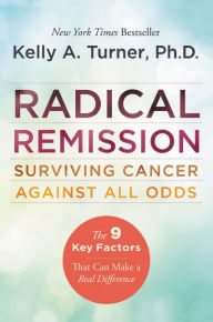 Title: Radical Remission, Author: Kelly a Turner