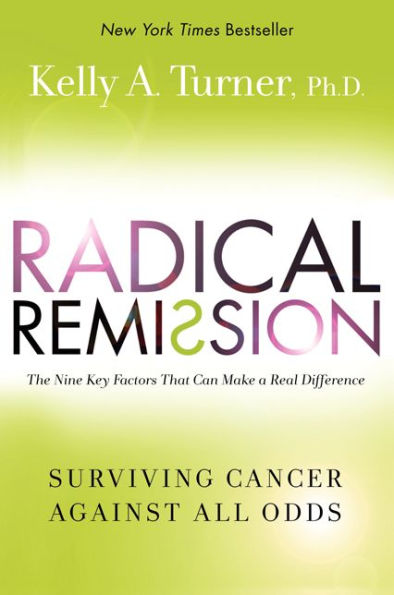 Radical Remission: Surviving Cancer Against All Odds