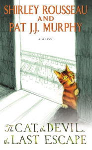 Title: The Cat, the Devil, the Last Escape: A Novel, Author: Shirley Rousseau