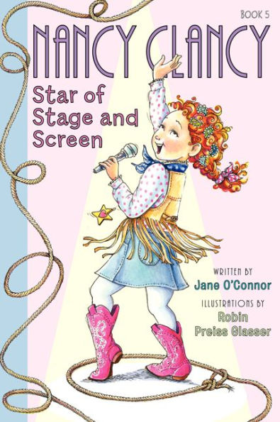 Nancy Clancy, Star of Stage and Screen (Fancy Nancy: Nancy Clancy #5)