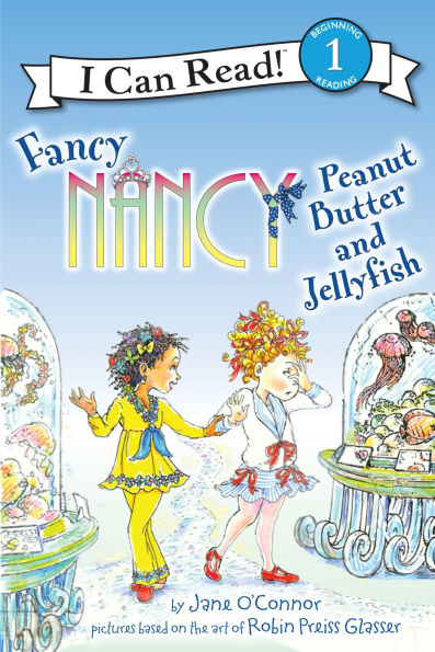 Fancy Nancy: Peanut Butter and Jellyfish (I Can Read Book 1 Series)