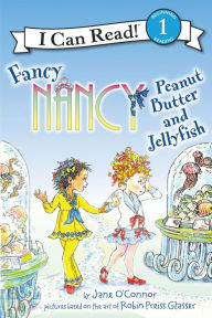 Title: Fancy Nancy: Peanut Butter and Jellyfish (I Can Read Book 1 Series), Author: Jane O'Connor