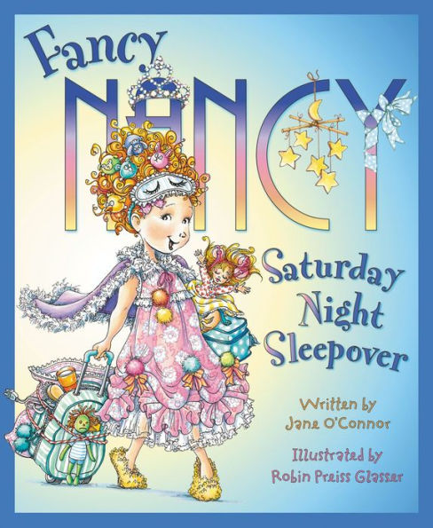 Saturday Night Sleepover (Fancy Nancy Series)