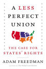 A Less Perfect Union: The Case for States' Rights