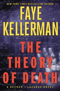 Title: The Theory of Death (Peter Decker and Rina Lazarus Series #23), Author: Faye Kellerman