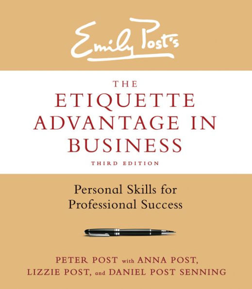 The Etiquette Advantage in Business, Third Edition: Personal Skills for Professional Success