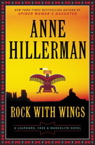 Title: Rock with Wings (Leaphorn, Chee and Manuelito Series #2), Author: Anne Hillerman