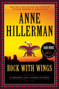 Title: Rock with Wings (Leaphorn, Chee and Manuelito Series #2), Author: Anne Hillerman