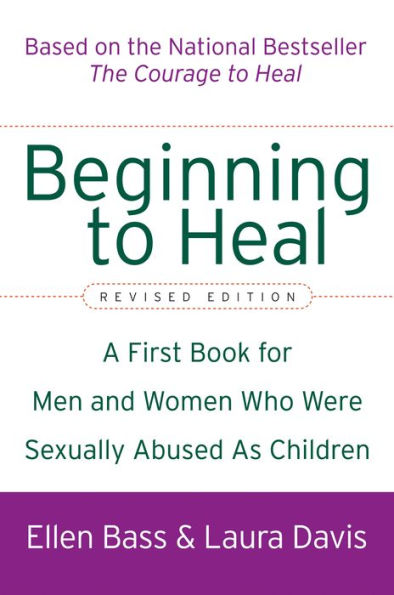 Beginning to Heal: A First Book for Men and Women Who Were Sexually Abused As Children