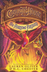 Title: Curiosity House: The Fearsome Firebird, Author: Lauren Oliver