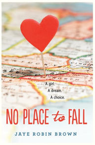 Title: No Place to Fall, Author: Jaye Robin Brown