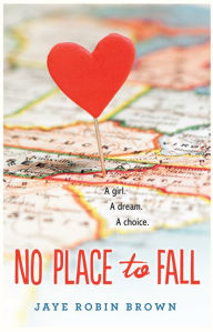 Title: No Place to Fall, Author: Jaye Robin Brown