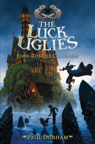 Title: Fork-Tongue Charmers (The Luck Uglies Series #2), Author: Paul Durham