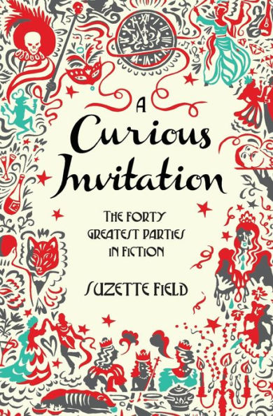 A Curious Invitation: The Forty Greatest Parties Fiction