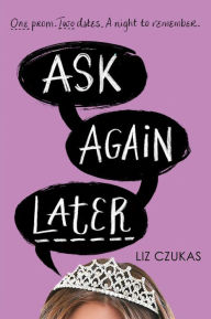 Title: Ask Again Later, Author: Liz Czukas