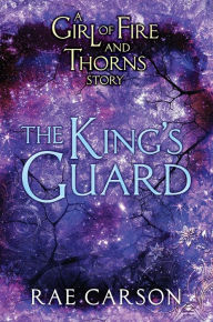 Title: The King's Guard (Girl of Fire and Thorns Series), Author: Rae Carson