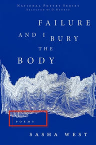 Title: Failure and I Bury the Body, Author: Sasha West