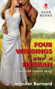 Four Weddings and a Fireman: A Bachelor Firemen Novel