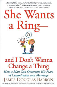 Title: She Wants a Ring--and I Don't Wanna Change a Thing: How a Man Can Overcome His Fears of Commitment and Marriage, Author: Gakusei Jikken Shitsu