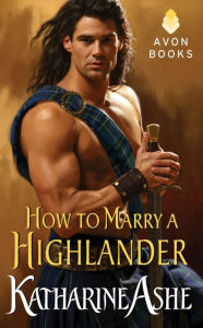 Title: How to Marry a Highlander, Author: Katharine Ashe