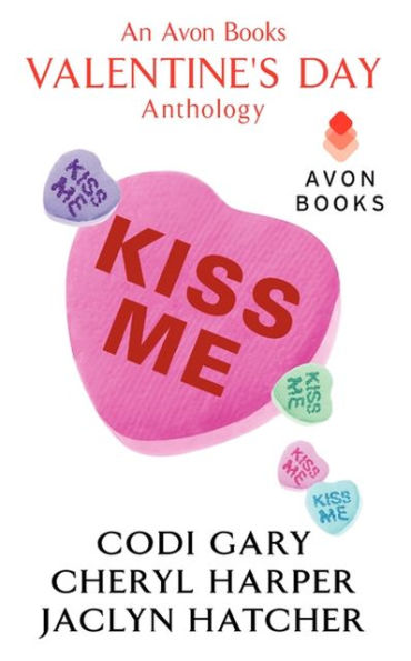 Kiss Me: An Avon Books Valentine's Day Anthology