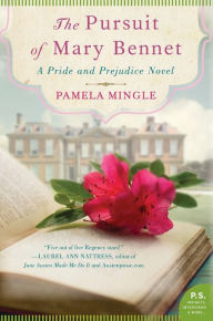 Title: The Pursuit of Mary Bennet: A Pride and Prejudice Novel, Author: Pamela Mingle