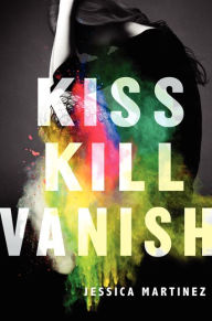 Title: Kiss Kill Vanish, Author: Jessica Martinez