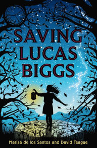 Title: Saving Lucas Biggs, Author: Marisa de los Santos
