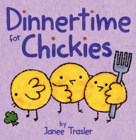 Title: Dinnertime for Chickies: An Easter And Springtime Book For Kids, Author: Janee Trasler